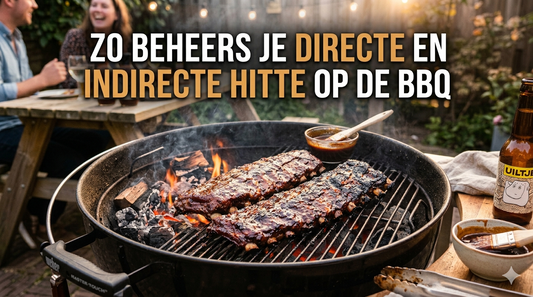 Zo beheers je directe en indirecte hitte op de bbq Daily Vibes