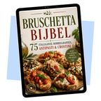 Bruschetta Bijbel – 75 Italiaanse Borrelhapjes, Antipasti & Crostini's E-book Daily Vibes